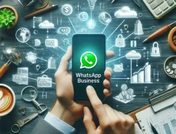 Tips Maksimalkan Bisnis dan Channel dengan WhatsApp, Bisa Cuan Banyak!